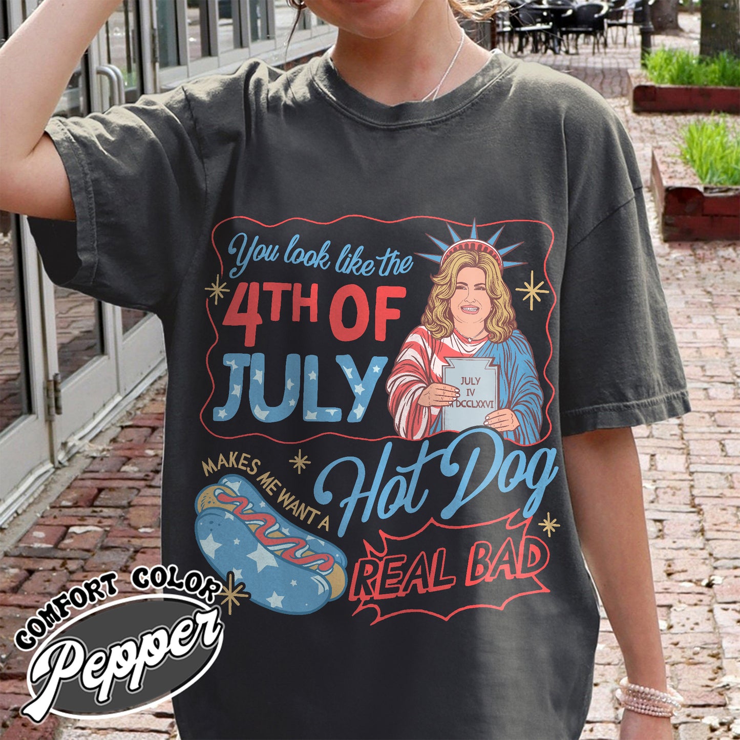4th of July Comfort Color Shirt, You Look Like the 4th of July Makes Me Want a Hot Dog Real Bad Shirt