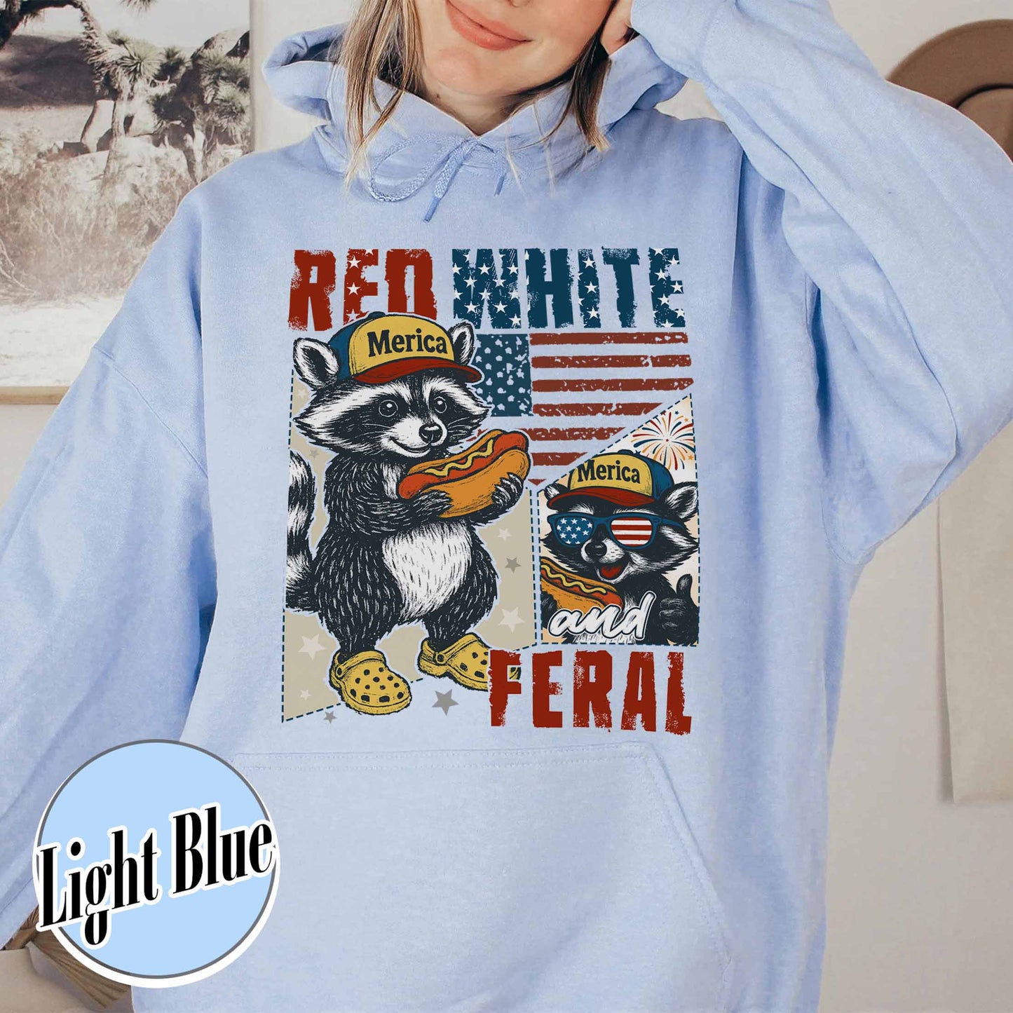 4th of July Party Hoodie, Feral Raccoon Tee Hoodie Feral Girl, Red White and Feral Hoodie