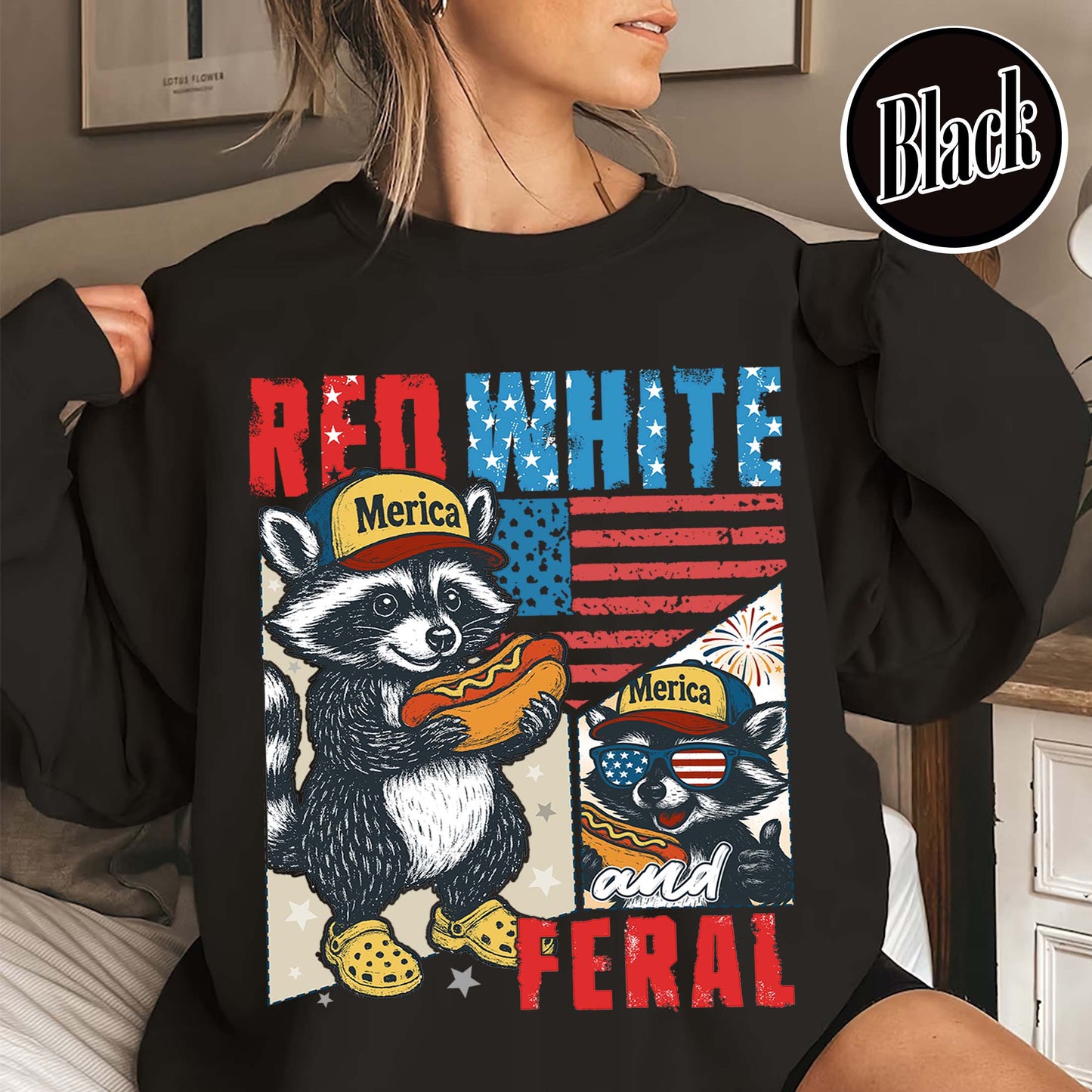 4th of July Party Sweatshirt, Feral Raccoon Tee Sweatshirt Feral Girl, Red White and Feral Sweatshirt