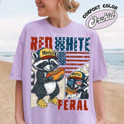 4th of July Party Comfort Colors Shirt, Feral Raccoon Tee Shirt Feral Girl, Red White and Feral Shirt