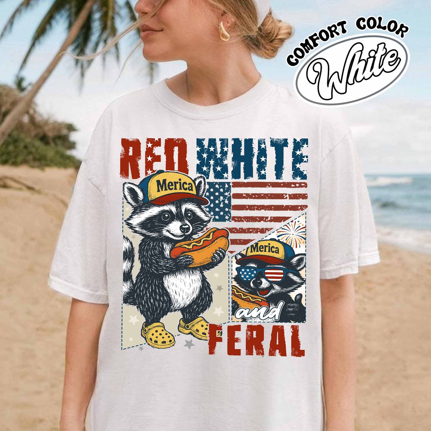 4th of July Party Comfort Colors Shirt, Feral Raccoon Tee Shirt Feral Girl, Red White and Feral Shirt
