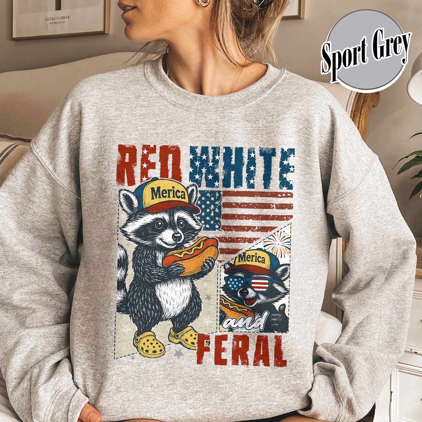 4th of July Party Sweatshirt, Feral Raccoon Tee Sweatshirt Feral Girl, Red White and Feral Sweatshirt