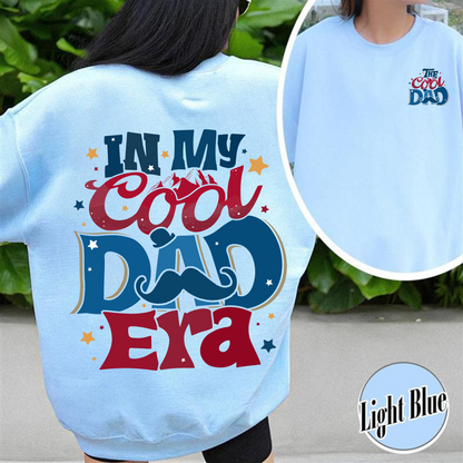 In My Cool Dad Era Sweatshirt, The Cool Dad, Best Dad Ever, Fathers Day Sweatshirt, Dad Birthday Gift, Cool Dad Club, Dad The Legend Sweatshirt