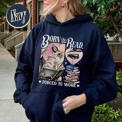 Fantasy Reader Hoodie, Born To Read Forced To Work Hoodie, Born To Read Dark Romance Hoodie