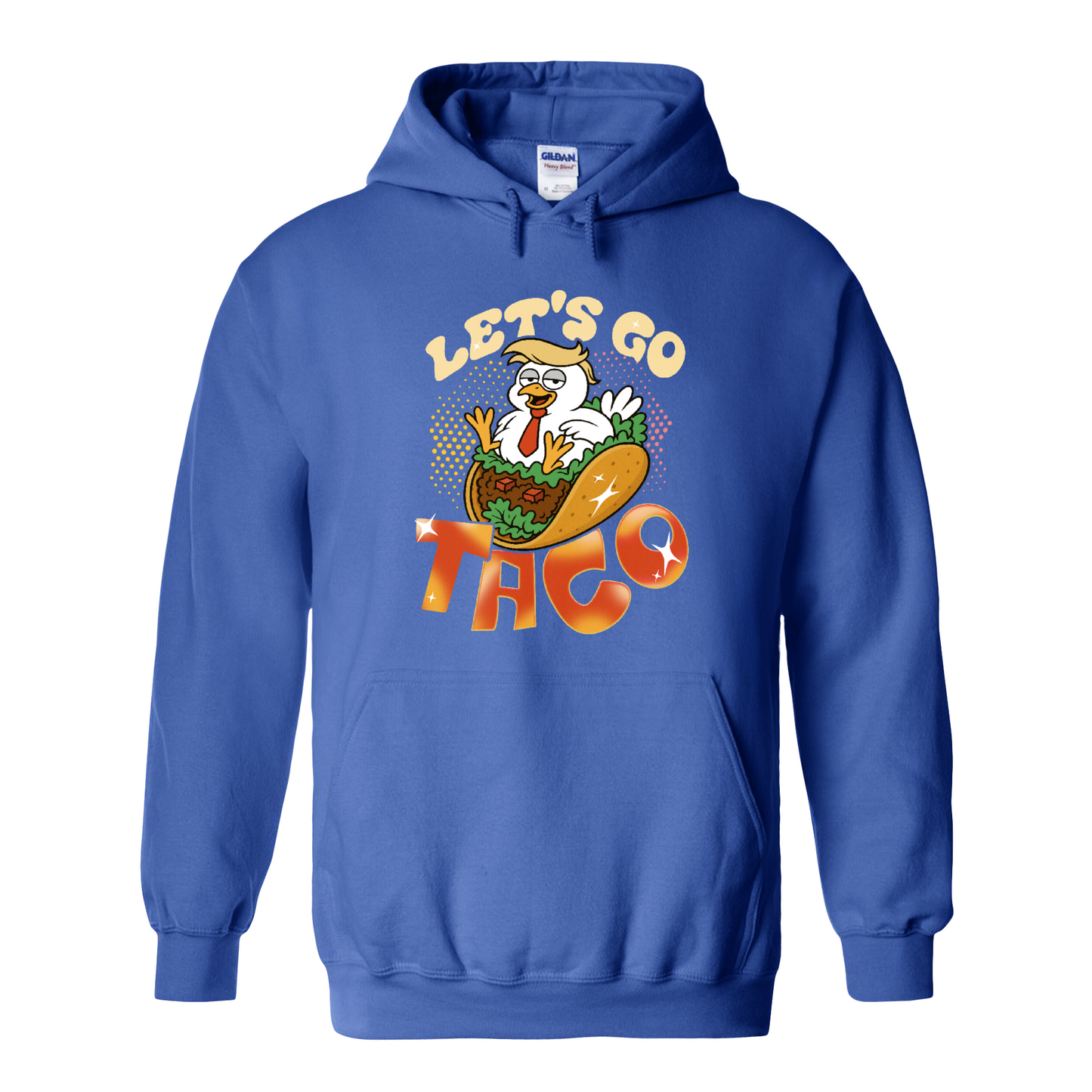 Activism Hoodie, Let’s Go TACO Chicken Hoodie, Tr*mp Always Chickens Out Hoodie, Gift for MAGA