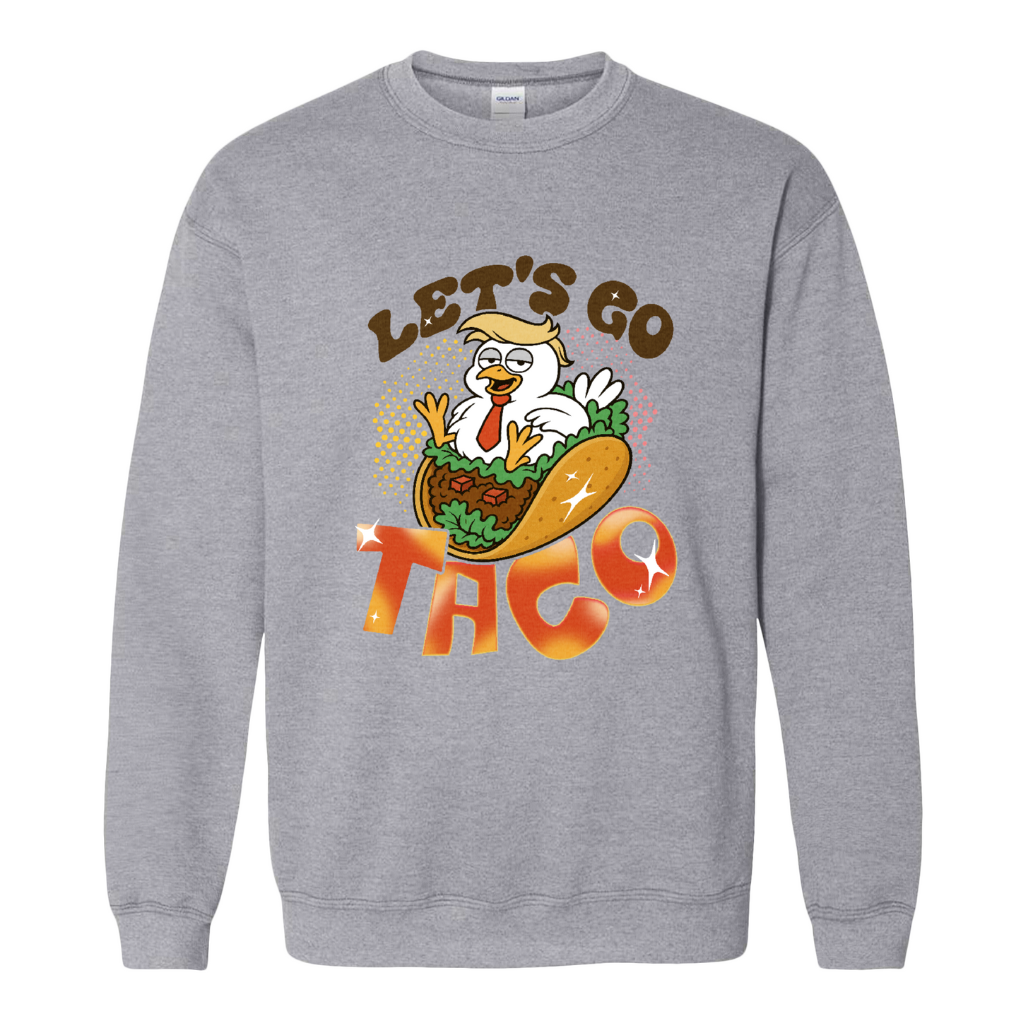 Activism Sweatshirt, Let’s Go TACO Chicken Sweatshirt, Tr*mp Always Chickens Out Sweatshirt, Gift for MAGA