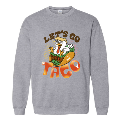 Activism Sweatshirt, Let’s Go TACO Chicken Sweatshirt, Tr*mp Always Chickens Out Sweatshirt, Gift for MAGA