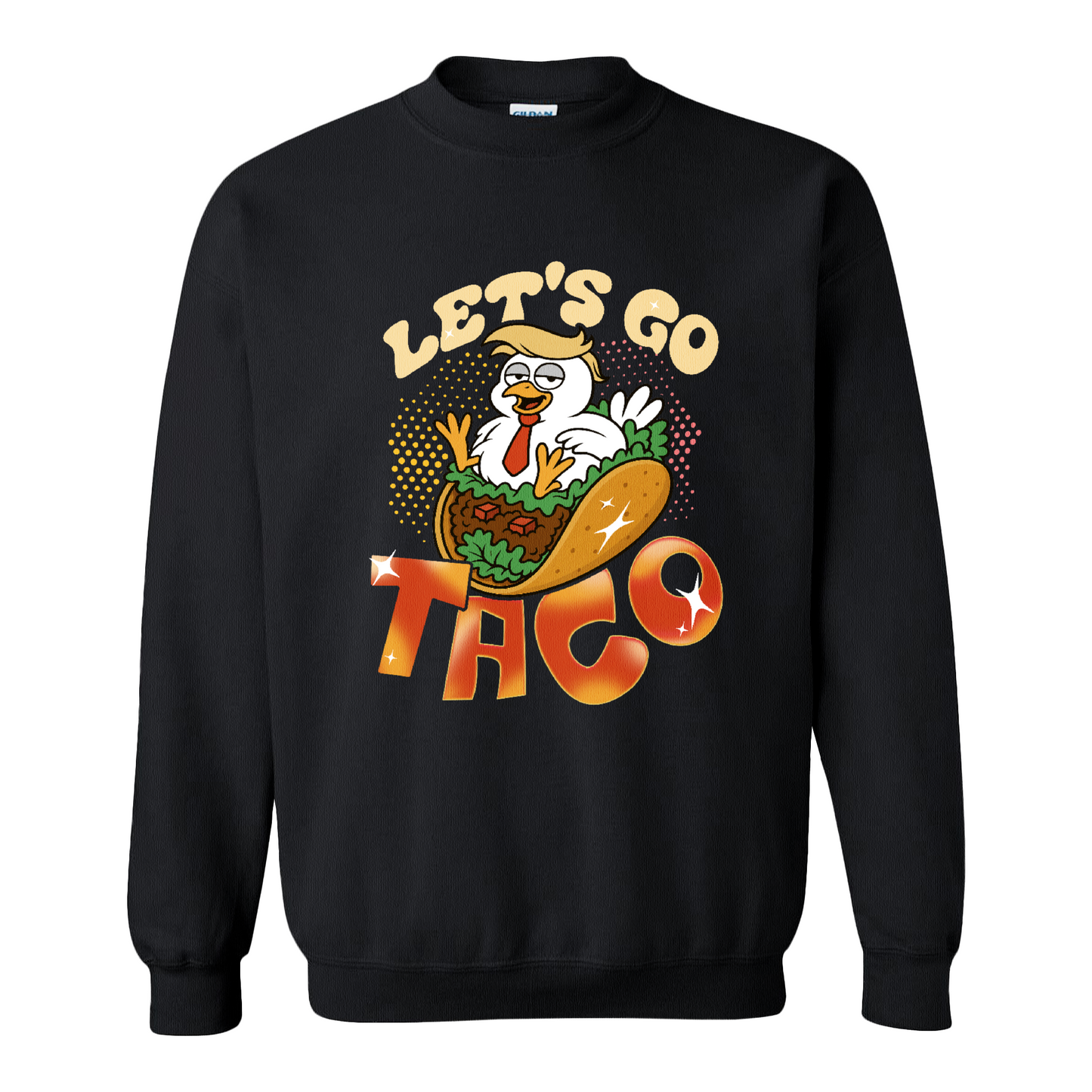 Activism Sweatshirt, Let’s Go TACO Chicken Sweatshirt, Tr*mp Always Chickens Out Sweatshirt, Gift for MAGA