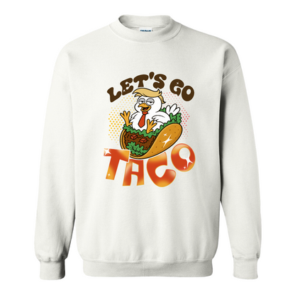 Activism Sweatshirt, Let’s Go TACO Chicken Sweatshirt, Tr*mp Always Chickens Out Sweatshirt, Gift for MAGA