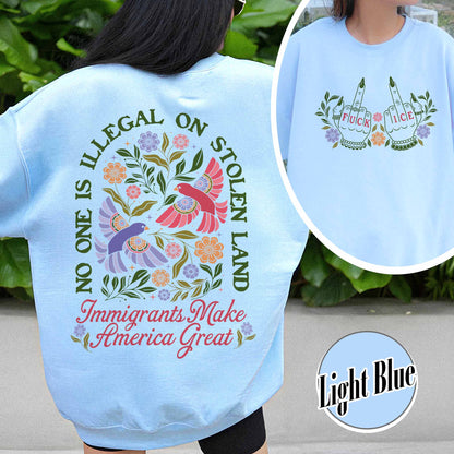 Anti ICE Sweatshirt, No One Is Illegal On Stolen Land Sweatshirt, Social Justice Sweatshirt