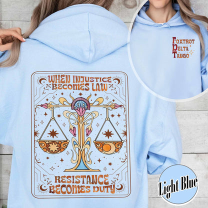 Anti Trump Hoodie,Anti MAGA FDT Hoodie,When Injustice Becomes Law Resistance Becomes Duty Hoodie