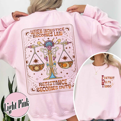 Anti Trump Sweatshirt,Anti MAGA FDT Sweatshirt,When Injustice Becomes Law Resistance Becomes Duty sweatshirt