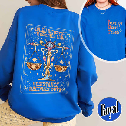 Anti Trump Sweatshirt,Anti MAGA FDT Sweatshirt,When Injustice Becomes Law Resistance Becomes Duty sweatshirt