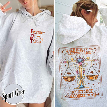 Anti Trump Hoodie,Anti MAGA FDT Hoodie,When Injustice Becomes Law Resistance Becomes Duty Hoodie