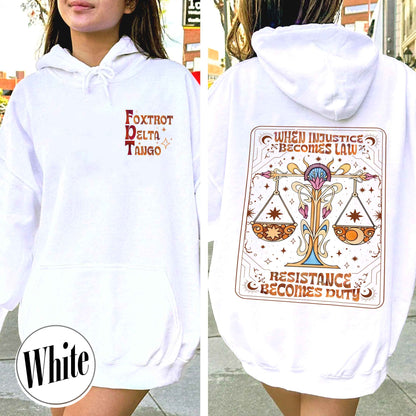 Anti Trump Hoodie,Anti MAGA FDT Hoodie,When Injustice Becomes Law Resistance Becomes Duty Hoodie