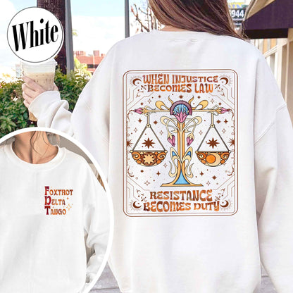 Anti Trump Sweatshirt,Anti MAGA FDT Sweatshirt,When Injustice Becomes Law Resistance Becomes Duty sweatshirt