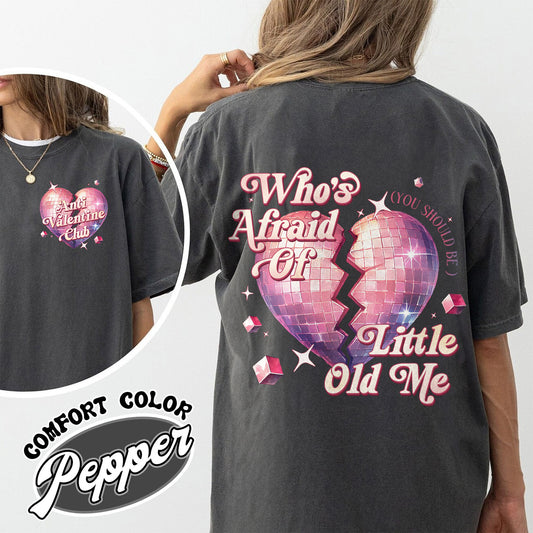 Anti Valentine Comfort Colors Shirt,Music Lover Shirt,Who's Afraid Of Little Old Me Shirt