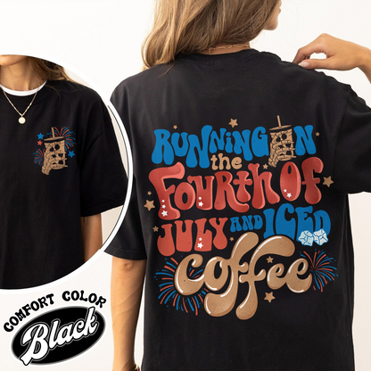 Running On The 4th Of July And Iced Coffee Comfort Colors Shirt, Patriotic Shirt, Happy 4th Of July Tee, Coffee Lover Shirt, Independence Day