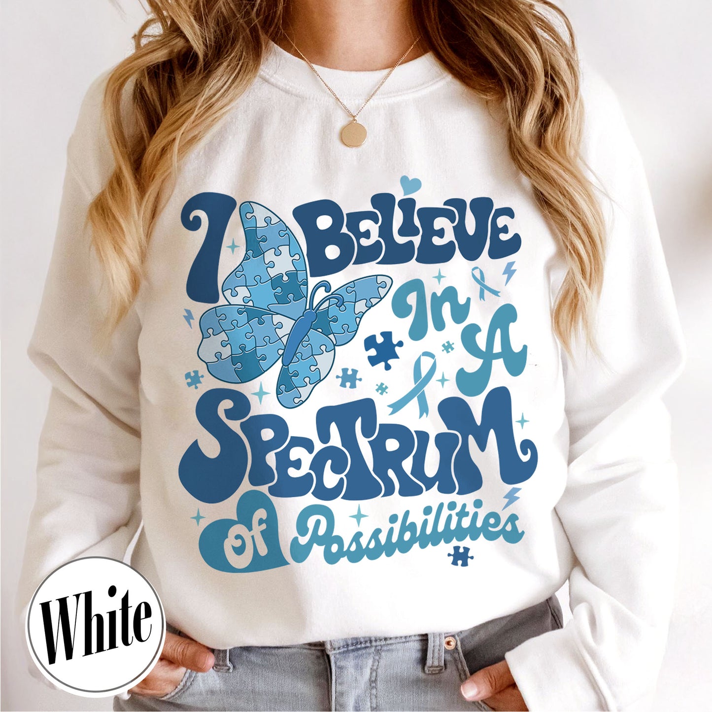 Autism Awareness Sweatshirt, I Believe in a Spectrum of Possibilities Sweatshirt, SPED Teacher Sweatshirt