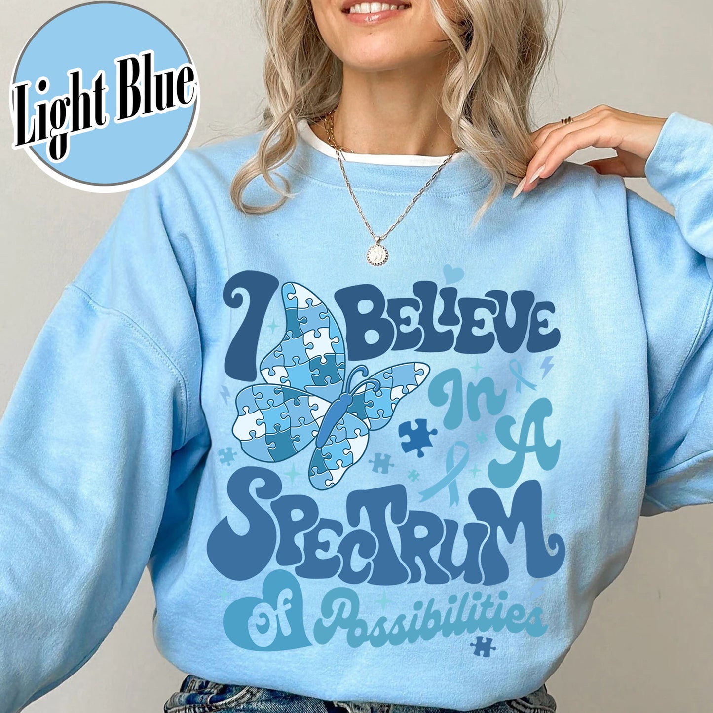 Autism Awareness Sweatshirt, I Believe in a Spectrum of Possibilities Sweatshirt, SPED Teacher Sweatshirt