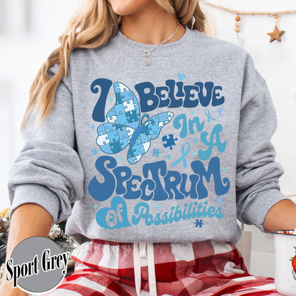 Autism Awareness Sweatshirt, I Believe in a Spectrum of Possibilities Sweatshirt, SPED Teacher Sweatshirt