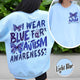 Autism Awareness Month Sweatshirt,I Wear Blue For Autism Awareness Sweatshirt, Autism Month Sweatshirt