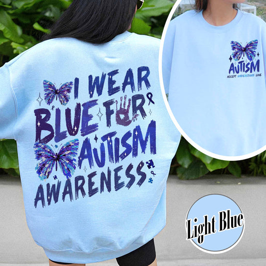 Autism Awareness Month Sweatshirt,I Wear Blue For Autism Awareness Sweatshirt, Autism Month Sweatshirt