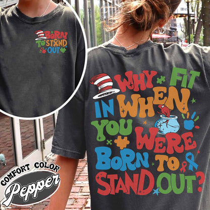 Autism Comfort Color Shirt, Why Fit in When You Were Born To Stand Out Shirt, Autism Mom Shirt