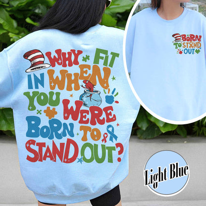 Autism Sweatshirt, Why Fit in When You Were Born To Stand Out Sweatshirt, Autism Mom Sweatshirt