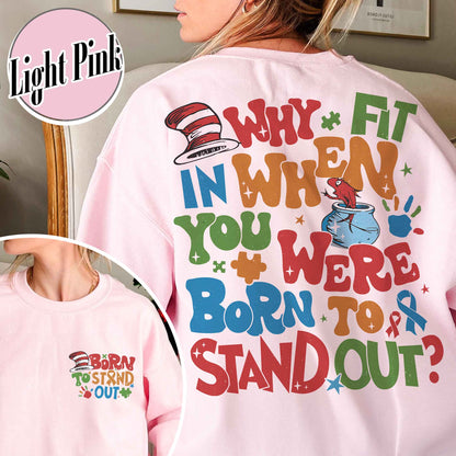 Autism Sweatshirt, Why Fit in When You Were Born To Stand Out Sweatshirt, Autism Mom Sweatshirt