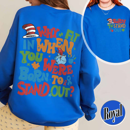 Autism Sweatshirt, Why Fit in When You Were Born To Stand Out Sweatshirt, Autism Mom Sweatshirt
