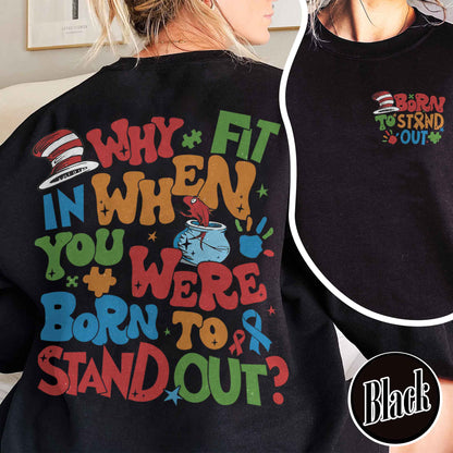 Autism Sweatshirt, Why Fit in When You Were Born To Stand Out Sweatshirt, Autism Mom Sweatshirt
