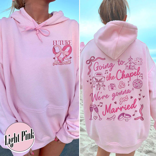 Bachelorette Hoodie, Custom Going to the Chapel Future Mrs Hoodie