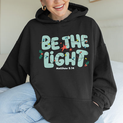Be The Light Hoodie: Matthew 5:14 Bible Verse Hoodie, Christian Christmas Faith Hoodie, Jesus Hoodie