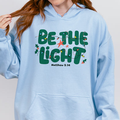 Be The Light Hoodie: Matthew 5:14 Bible Verse Hoodie, Christian Christmas Faith Hoodie, Jesus Hoodie