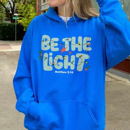 Be The Light Hoodie: Matthew 5:14 Bible Verse Hoodie, Christian Christmas Faith Hoodie, Jesus Hoodie