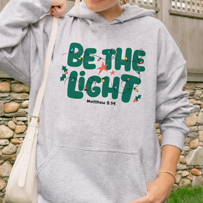 Be The Light Hoodie: Matthew 5:14 Bible Verse Hoodie, Christian Christmas Faith Hoodie, Jesus Hoodie