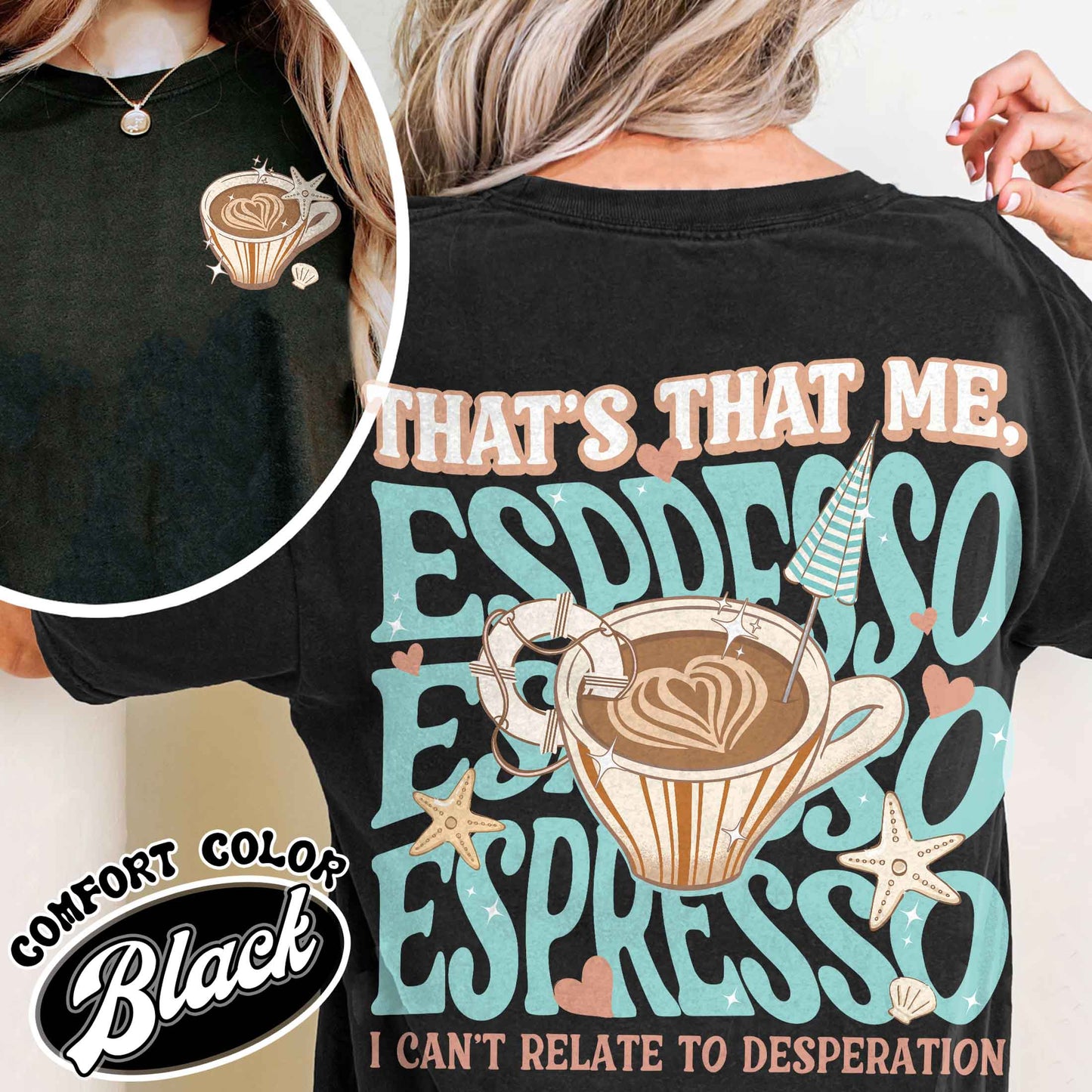 That’s That Me Espresso Comfort Color Shirt, Concert Shirt, Espresso Shirt, I Can’t Relate to Desperation Shirt, Soft Girl Aesthetic, Coquette Espresso Shirt