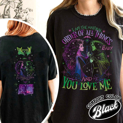 Down the Witches Road Shirt, I Am the Natural Order of All Things Shirt, Witch Coven, All Along Shirt, Witches Shirt, Wicca Green Witch Shirt