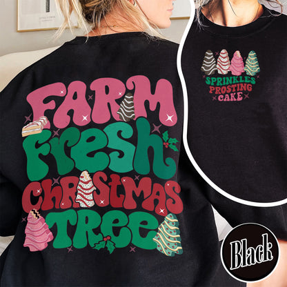 Farm Fresh Christmas Tree Sweatshirt, Farm Fresh Ready To Eat Christmas Tree, Farm Fresh Christmas Tree Cakes Sweatshirt, Christmas Cake Shirt