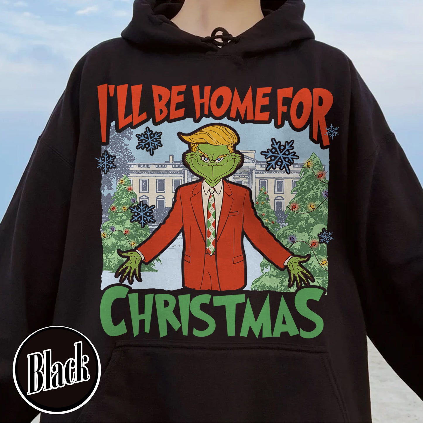 Ill Be Home for Christmas Hoodie, I’ll Be Home for Christmas, Funny Christmas Shirts, Matching Christmas Party, Christmas Daddy President Shirt