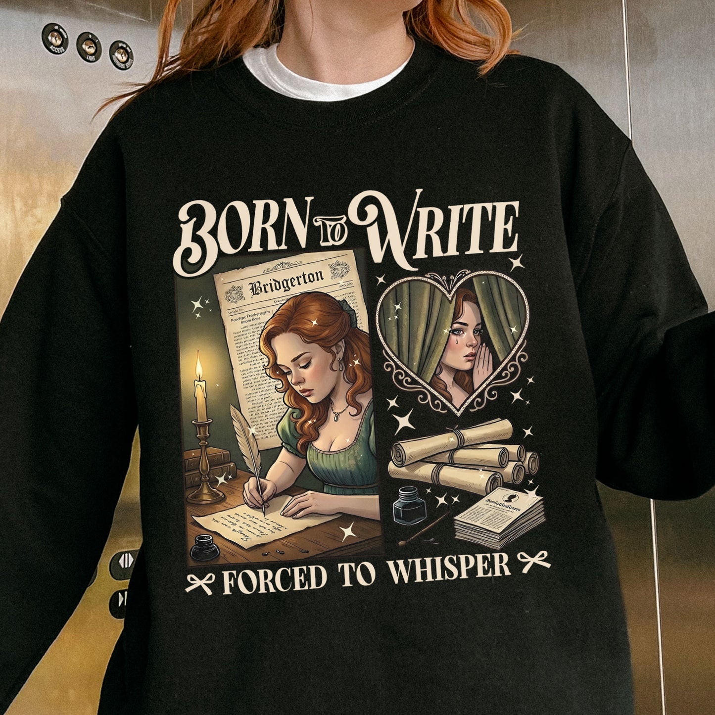 Born to Write, Forced to Whisper – Lady Whistledown Inspired – Bridgerton Penelope Featherington Sweatshirt