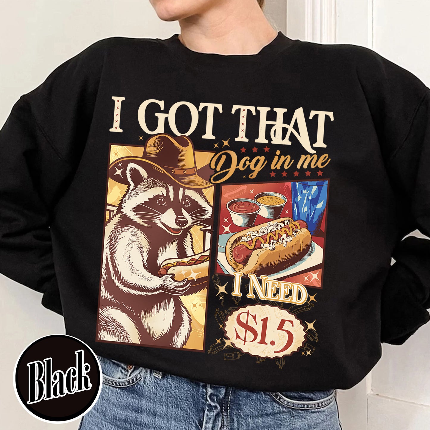 I Got That Dog in Me Sweatshirt, I Got That Dog in Me Comfort Color, I Got That Dog in Me Funny Raccoon Meme, I Got That Dog in Me Cat, Raccoon Sweatshirt