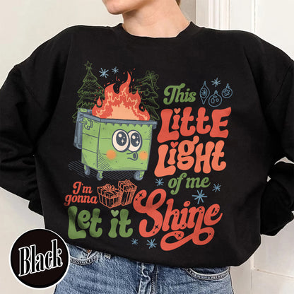 This Little Light of Mine Sweatshirt, I’m Gonna Let It Shine, Dumpster Fire Sweatshirts, Emotional Dumpster Fire Sweatshirt, Mental Health Funny Sweatshirt 