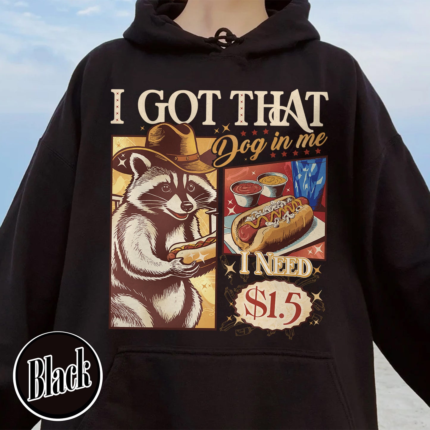 I Got That Dog in Me Hoodie, I Got That Dog in Me Comfort Color, I Got That Dog in Me Funny Raccoon Meme, I Got That Dog in Me Cat, Raccoon Hoodie