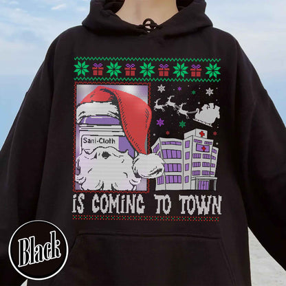 Funny Nurse Christmas Hoodie, Is Coming to Town Hoodie, Medical Assistant Gift