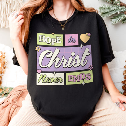 Hope in Christ Never Ends Shirt: Vintage Christian Tee, God Never Fails Top, Cute Pastel Jesus Tee