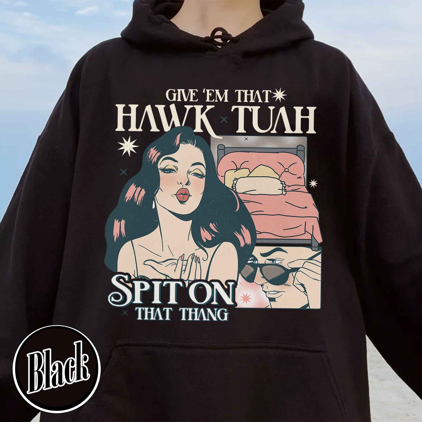 If She Don’t Hawk Tuah I Don’t Wanna Tawk Tuha Hoodie, Give’em That Hawk Tuah Spit on That Thang Hoodie, Give for Her, Hawk Tuah 24