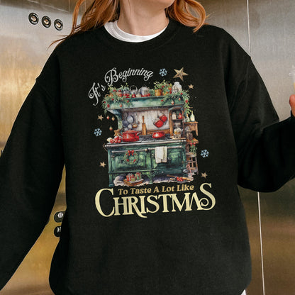 Christmas Kitchen Sweatshirt: It’s Beginning to Taste Like Christmas, Cozy Christmas Baking Sweatshirt