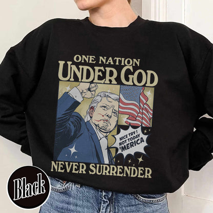 One Nation Under God Sweatshirt, Assassination 2024 Shirt, Never Surrender Shirt, Shot Assassination Attempt Shirt, Rally Shooting American Shirt